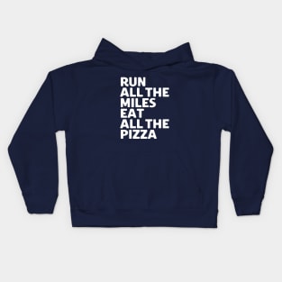 Run All The Miles Eat All The Pizza Kids Hoodie